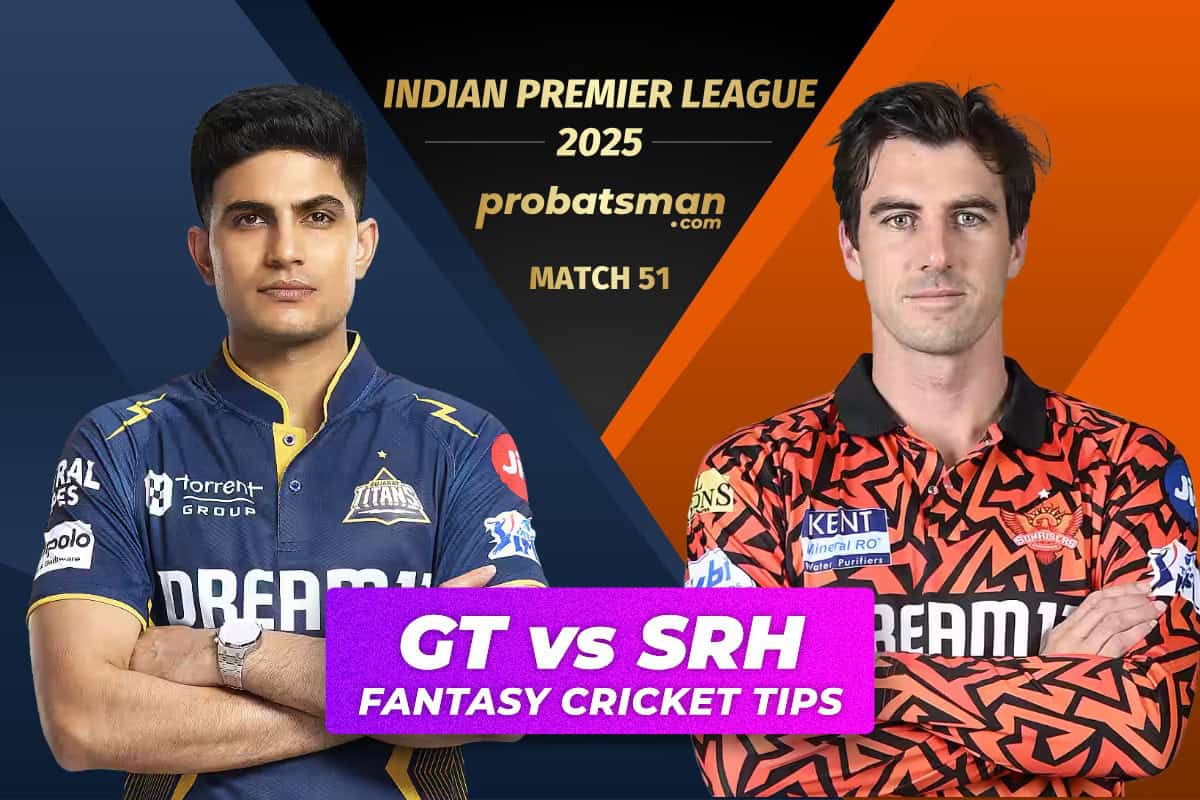 GT vs SRH Dream11 Prediction, Fantasy Cricket Tips, Player Stats For 51st Match of IPL 2025 GT vs SRH Dream11 Prediction Fantasy Cricket Tips for Match 51 of IPL 2025