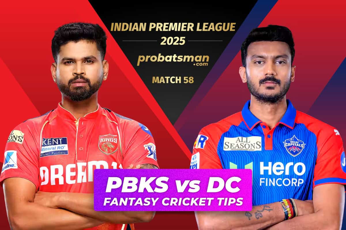 PBKS vs DC Dream11 Prediction, Fantasy Cricket Tips, Player Stats For 58th Match of IPL 2025 PBKS vs DC Dream11 Prediction Fantasy Cricket Tips for Match 58 of IPL 2025