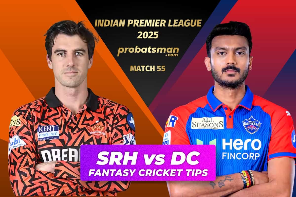 SRH vs DC Dream11 Prediction, Fantasy Cricket Tips, Player Stats For 55th Match of IPL 2025 SRH vs DC Dream11 Prediction Fantasy Cricket Tips for Match 55 of IPL 2025