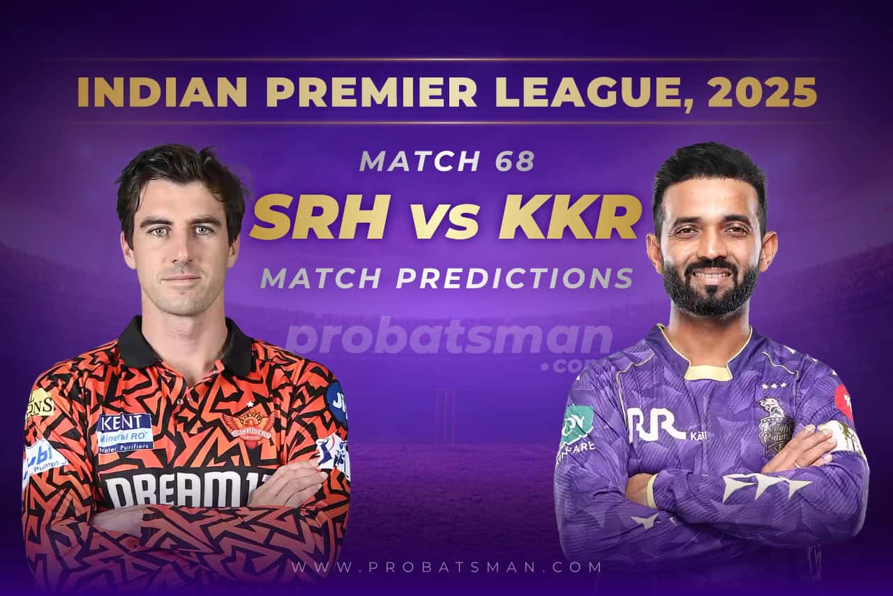 SRH vs KKR Dream11 Prediction, Fantasy Cricket Tips, Player Stats For 68th Match of IPL 2025 SRH vs KKR Match Prediction For 68th Match of IPL 2025